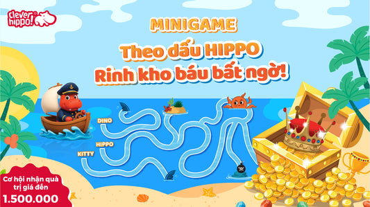 MINIGAME MÙA HÈ CÙNG CLEVER HIPPO – “THEO DẤU HIPPO – RINH KHO BÁU BẤT NGỜ”