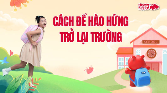 Bí quyết giúp trẻ hào hứng trở lại trường sau Tết