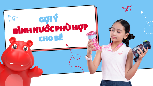 CHỌN BÌNH NƯỚC PHÙ HỢP CHO CON – ĐÂU LÀ “CHÂN ÁI”?